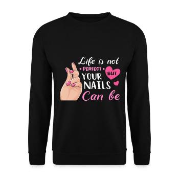 LIFE IS NOT PERFECT BUT YOUR NAILS CAN BE - Unisex Sweatshirt - black - Front - Alina (178cm) & Michal (187cm)