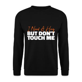 I Need A Hug But Don't Touch Me - Unisex Pullover - Schwarz - Vorne - Alina (178cm) & Michal (187cm)
