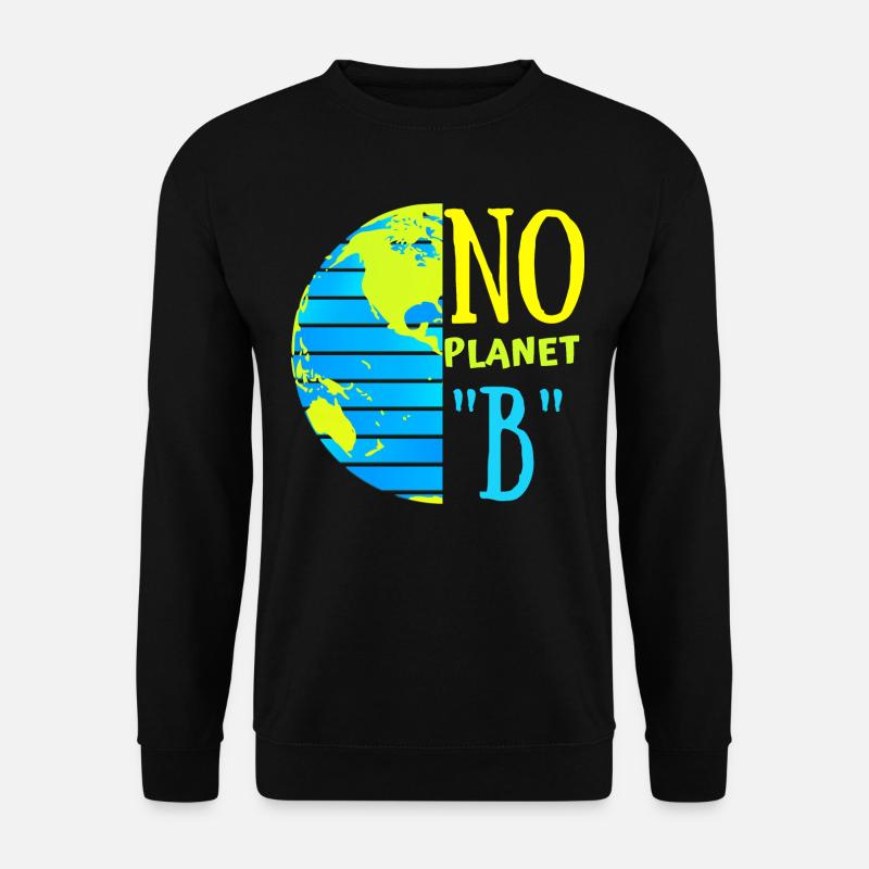 No Planet "B"/ Rettet die Erde/ Tag der Erde - Unisex Pullover - Schwarz