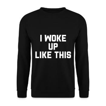 I woke up like this - Unisex Pullover - Schwarz - Vorne - Alina (178cm) & Michal (187cm)