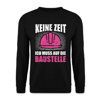 Bauherrin Keine Zeit ich muss auf die Baustelle - Unisex Pullover - Schwarz - Vorne - Alina (178cm) & Michal (187cm)