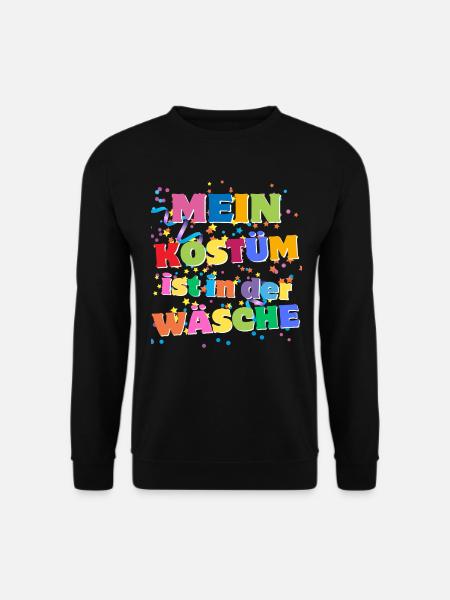 Mein Kostüm ist in der Wäsche - Karneval Fasching - Unisex Pullover - Schwarz