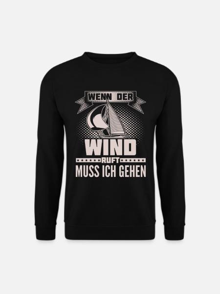 Segeln - Wind ruft - Ich muss gehen - Unisex Pullover - Schwarz