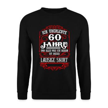 60. Geburtstag - Überlebt - Lausiges Shirt - DE - Unisex Pullover - Schwarz - Vorne - Alina (178cm) & Michal (187cm)