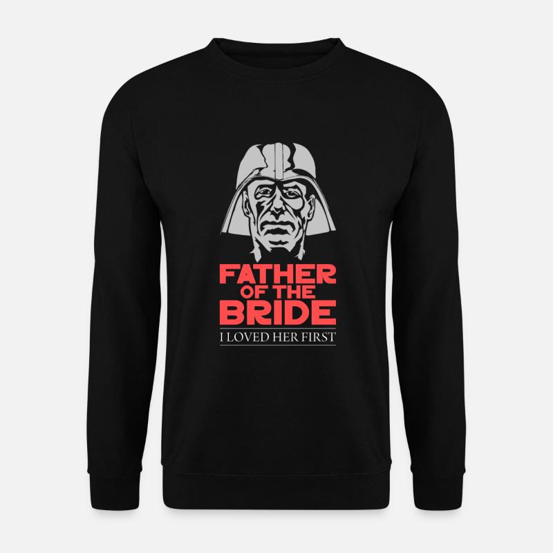 father of the bride i loved her first - Unisex Pullover - Schwarz