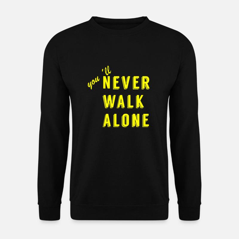 never walk alone - Unisex Sweatshirt - black