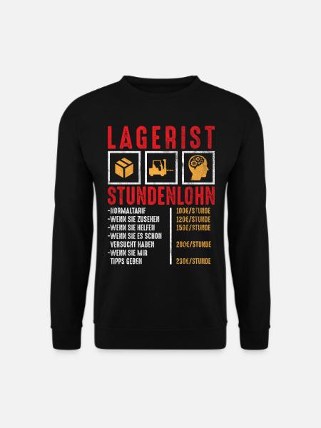 Lagerist Lager Stundenlohn lustige Geschenkidee - Unisex Pullover - Schwarz