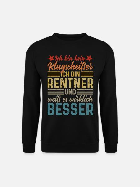 Rente Spruch Klugscheißer lustige Sprüche Rentner - Unisex Pullover - Schwarz