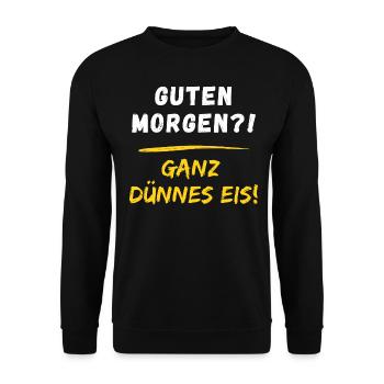 Guten Morgen? Ganz dünnes Eis! Morgenmuffel Spruch - Unisex Pullover - Schwarz - Vorne - Alina (178cm) & Michal (187cm)