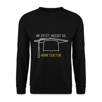 Ab Jetzt Heißt Es HERR DOKTOR Promotion Geschenk D - Unisex Pullover - Schwarz - Vorne - Alina (178cm) & Michal (187cm)