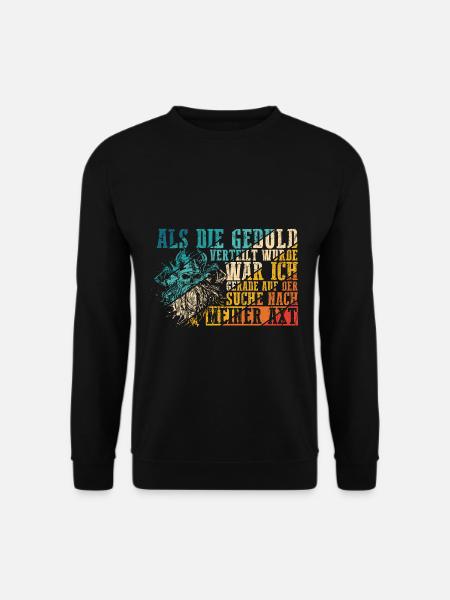 Als Die Geduld Verteilt Wurde War Ich Gerade Auf D - Unisex Pullover - Schwarz