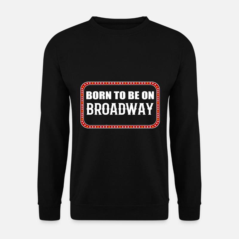 Comédie musicale Acteurs de Broadway - Sweat-shirt Unisexe - noir