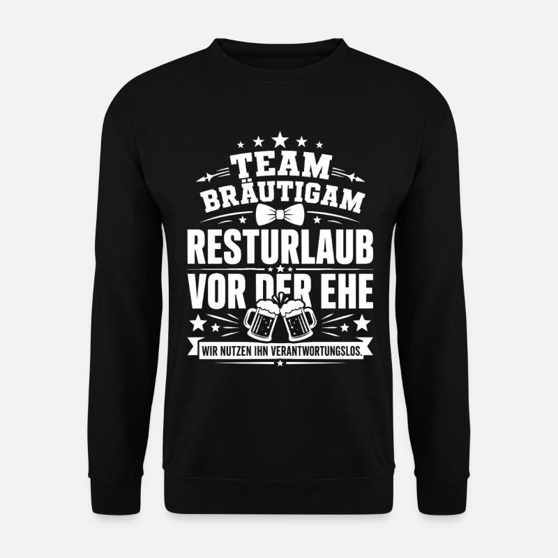 Team Bräutigam. Resturlaub - Unisex Pullover - Schwarz