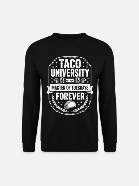 Taco University Master of Tuesdays - Unisex Sweatshirt - black