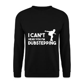 I Can't Hear You I'm Dubstepping Tänzer - Unisex Pullover - Schwarz - Vorne - Alina (178cm) & Michal (187cm)