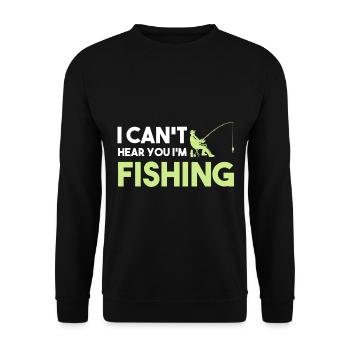 I Can't Hear You I'm Fishing Fischer - Unisex Pullover - Schwarz - Vorne - Alina (178cm) & Michal (187cm)