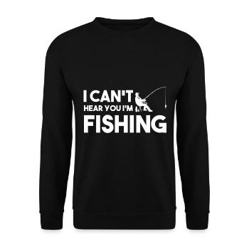 I Can't Hear You I'm Fishing Fischer - Unisex Pullover - Schwarz - Vorne - Alina (178cm) & Michal (187cm)