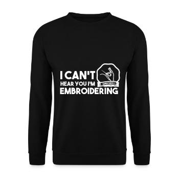 I Can't Hear You I'm Embroidering Quilter - Unisex Pullover - Schwarz - Vorne - Alina (178cm) & Michal (187cm)