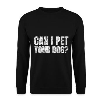 Puis-je caresser votre chien Amoureux des chiens - Sweat-shirt Unisexe - noir - Devant - Alina (178cm) & Michal (187cm)