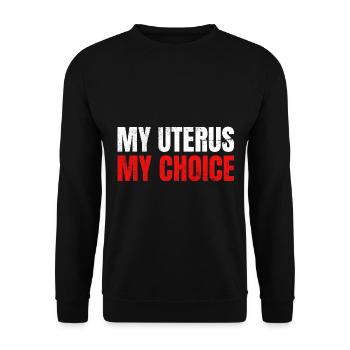 My Uterus My Choice Avortement Féminisme - Sweat-shirt Unisexe - noir - Devant - Alina (178cm) & Michal (187cm)