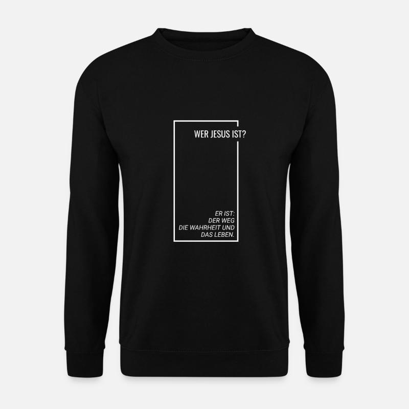 Wer Jesus ist ? - Unisex Pullover - Schwarz