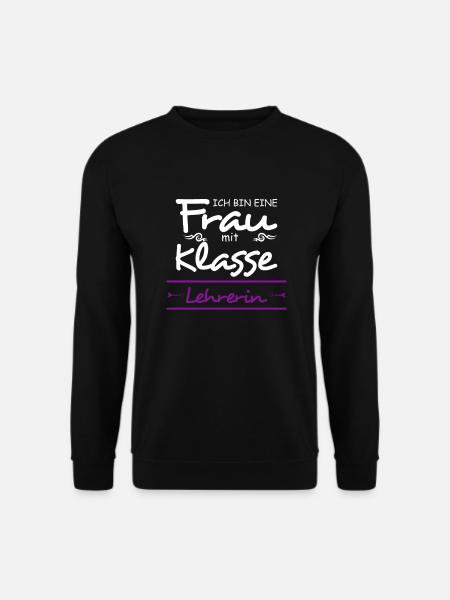 Lehrerein Eine Frau mit Klasse - Unisex Pullover - Schwarz