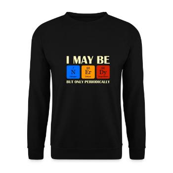 I may be Nerdy but only periodically - Unisex Sweatshirt - black - Front - Alina (178cm) & Michal (187cm)