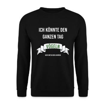 Ich könnte den ganzen Tag Vögeln beim zwitschern - Unisex Pullover - Schwarz - Vorne - Alina (178cm) & Michal (187cm)