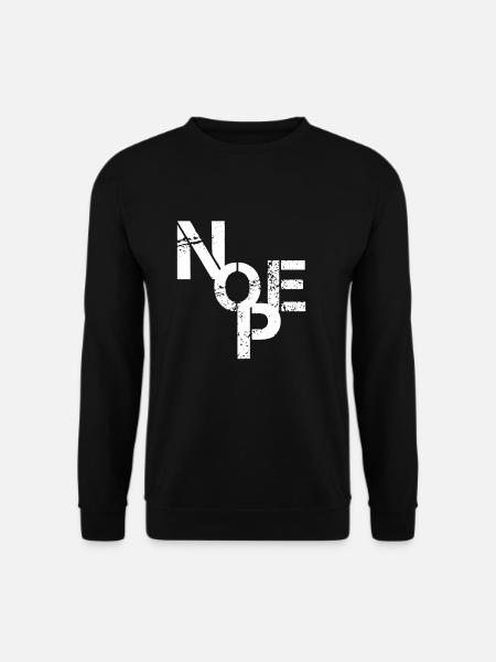 Nope no I don't - Unisex Sweatshirt - black
