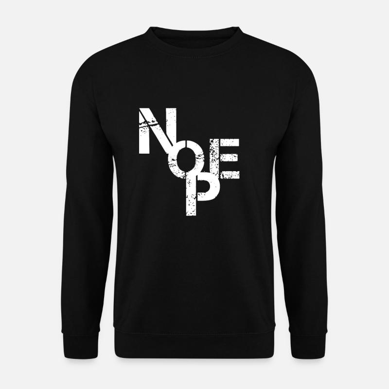 Nope nein mach ich nicht - Unisex Pullover - Schwarz