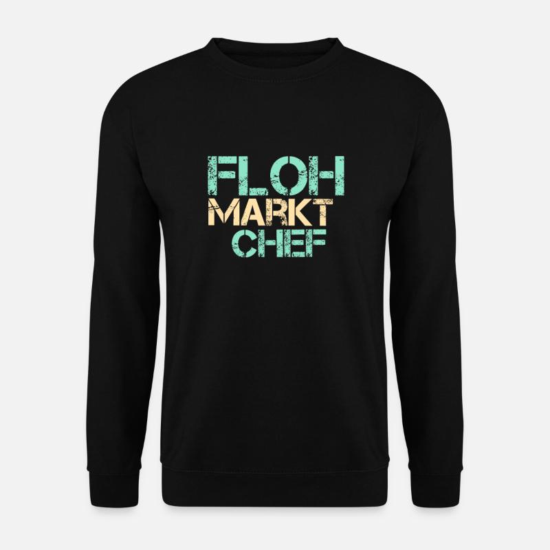 Flohmarkt Chef Markt Tag Geschenk Händler Trödelma - Unisex Pullover - Schwarz