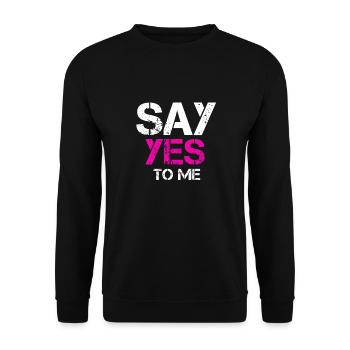 Say Yes to me Baby Say Yes Make a wedding proposal - Unisex Sweatshirt - black - Front - Alina (178cm) & Michal (187cm)