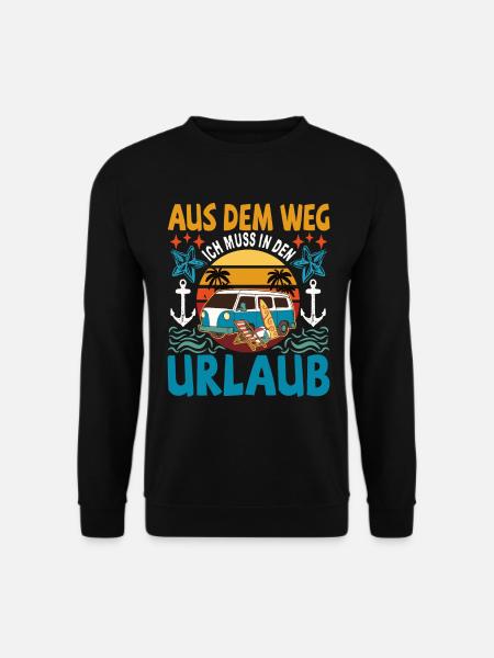 Aus dem Weg ich muss in den Urlaub Strandurlaub - Unisex Pullover - Schwarz