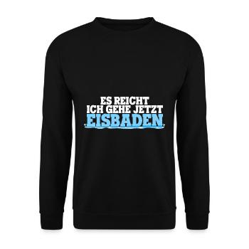 Eisbaden Spruch: Es reicht - ich geh jetzt Eisbade - Unisex Pullover - Schwarz - Vorne - Alina (178cm) & Michal (187cm)