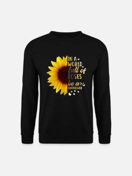 Dans un monde plein de roses, soyez un tournesol drôle - Sweat-shirt Unisexe - noir