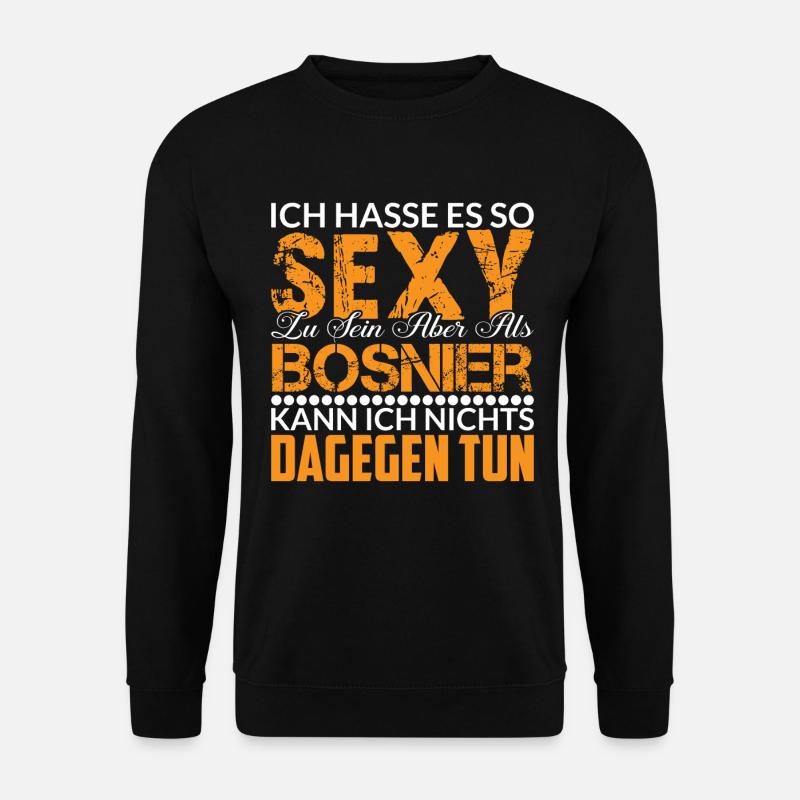 Bosnier Bosnien Spruch - Unisex Pullover - Schwarz