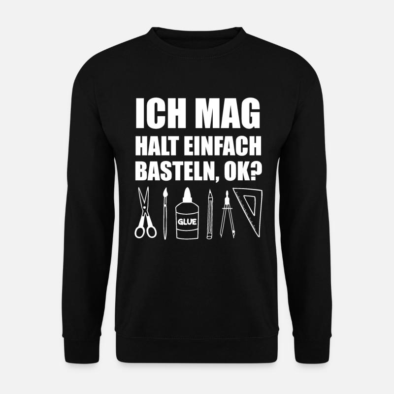 Basteln Spruch Lustig Für Damen, Herren Und Kinder - Unisex Pullover - Schwarz