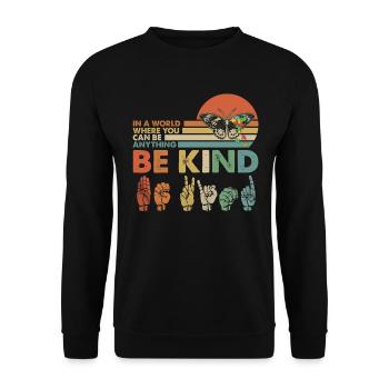 In A World Where You Can Be Anything Be Kind - Unisex Pullover - Schwarz - Vorne - Alina (178cm) & Michal (187cm)