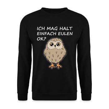 Ich Mag Eulen Uhu Vogel Geschenk Spruch Lustig - Unisex Pullover - Schwarz - Vorne - Alina (178cm) & Michal (187cm)