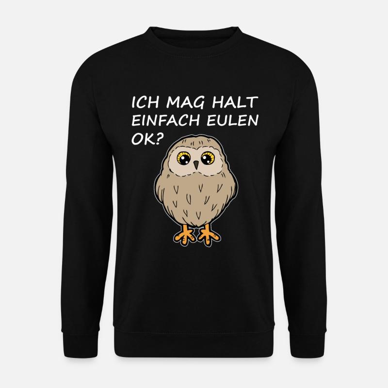 Ich Mag Eulen Uhu Vogel Geschenk Spruch Lustig - Unisex Pullover - Schwarz