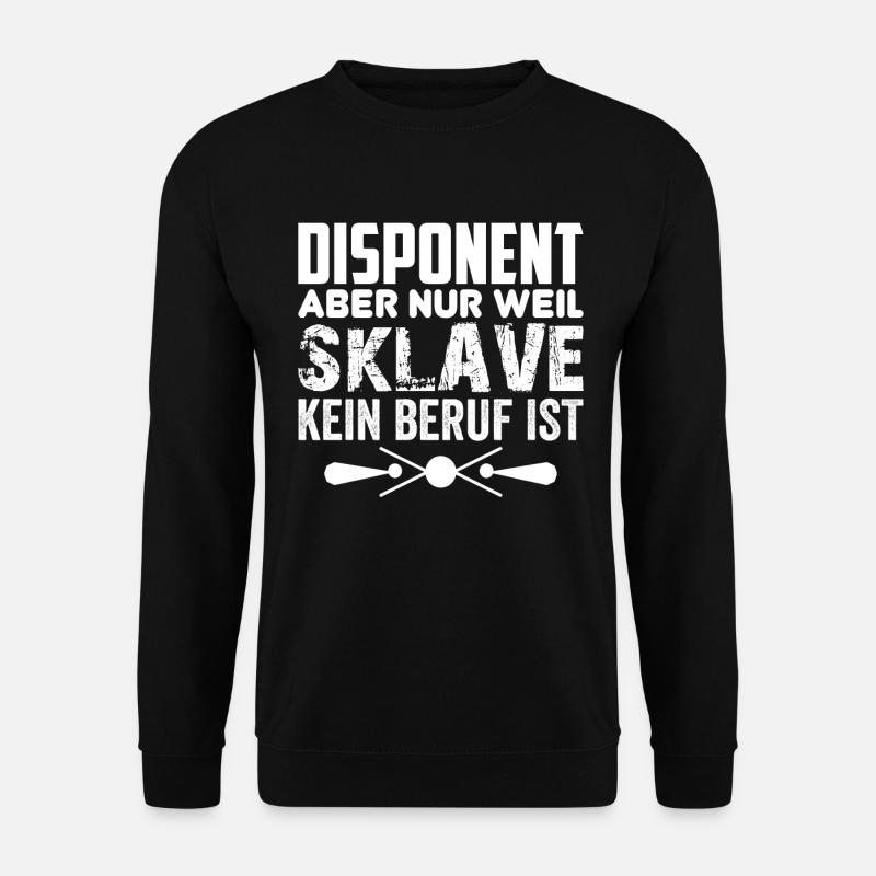 Lustiger Disponent Geschenk Einsatzplaner Spruch - Unisex Pullover - Schwarz