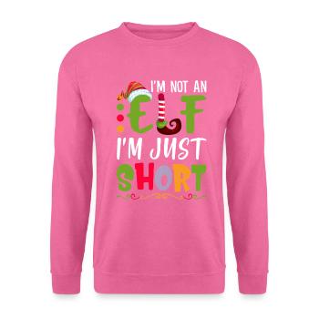 I'm Not An Elf I'm Just Short Funny Sarcasm - Unisex Sweatshirt - pink - Front