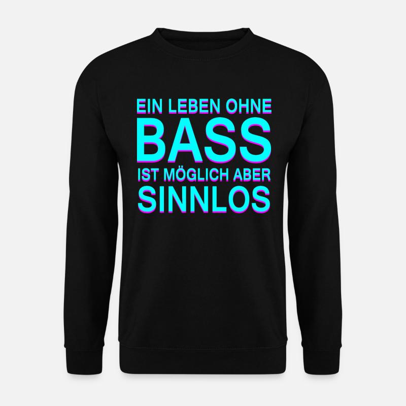 Techno Bass Spruch House Rave Festival Kleidung - Unisex Pullover - Schwarz