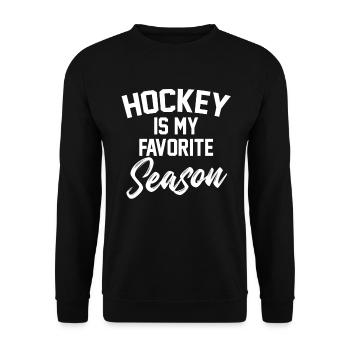 Hockey Is My Favorite Season Funny Hockey - Unisex Pullover - Schwarz - Vorne - Alina (178cm) & Michal (187cm)