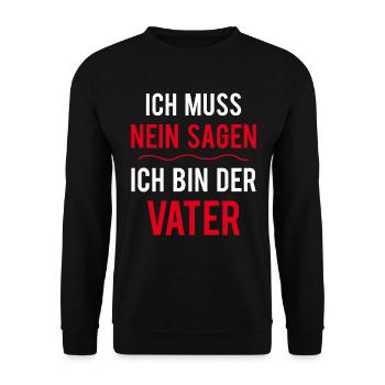 Ich Muss Nein Sagen Ich Bin Der Vater Papa Spruch - Unisex Pullover - Schwarz - Vorne - Alina (178cm) & Michal (187cm)