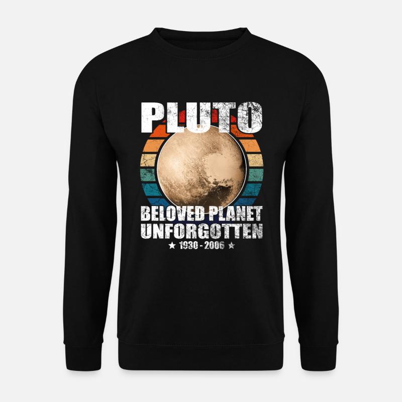 Pluto is a planet, memory, unforgettable - Unisex Sweatshirt - black
