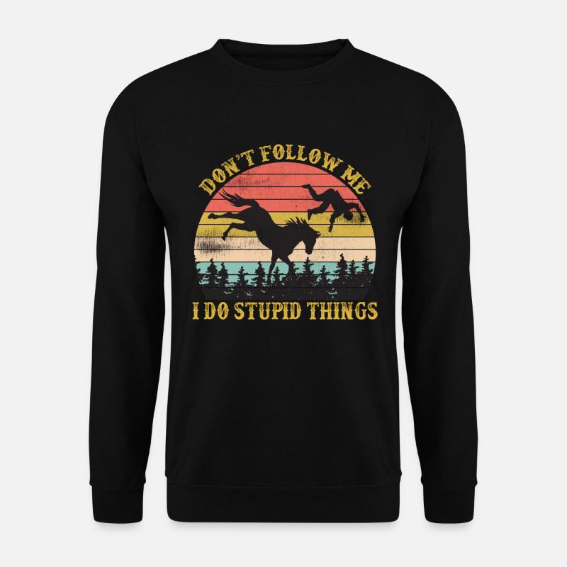 Ne me suivez pas, je fais des choses stupides Équitation - Sweat-shirt Unisexe - noir