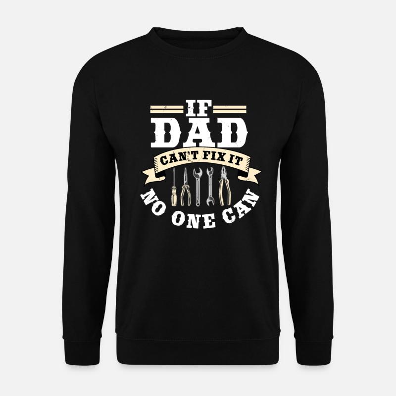 Do-it-yourselfer gift craftsman dad - Unisex Sweatshirt - black
