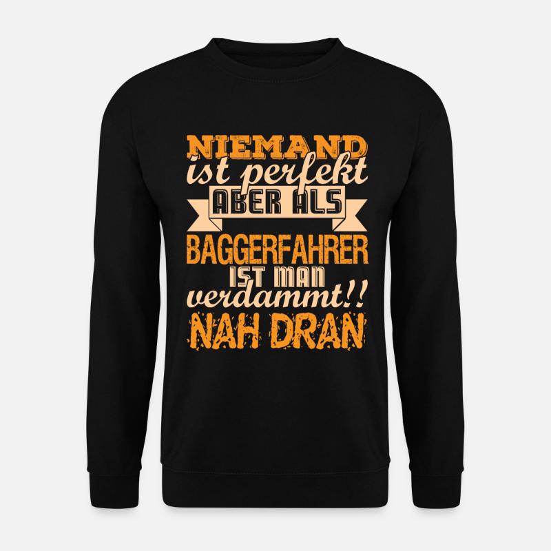 Lustiger Baggerfahrer Bagger Vater Spruch - Unisex Pullover - Schwarz