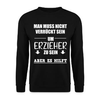 Erzieher Lustiger Spruch Kindergärtner Geschenk - Unisex Pullover - Schwarz - Vorne - Alina (178cm) & Michal (187cm)